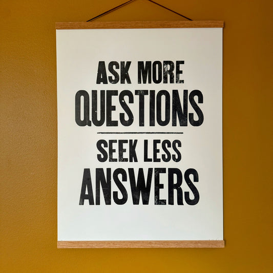 Ask more questions